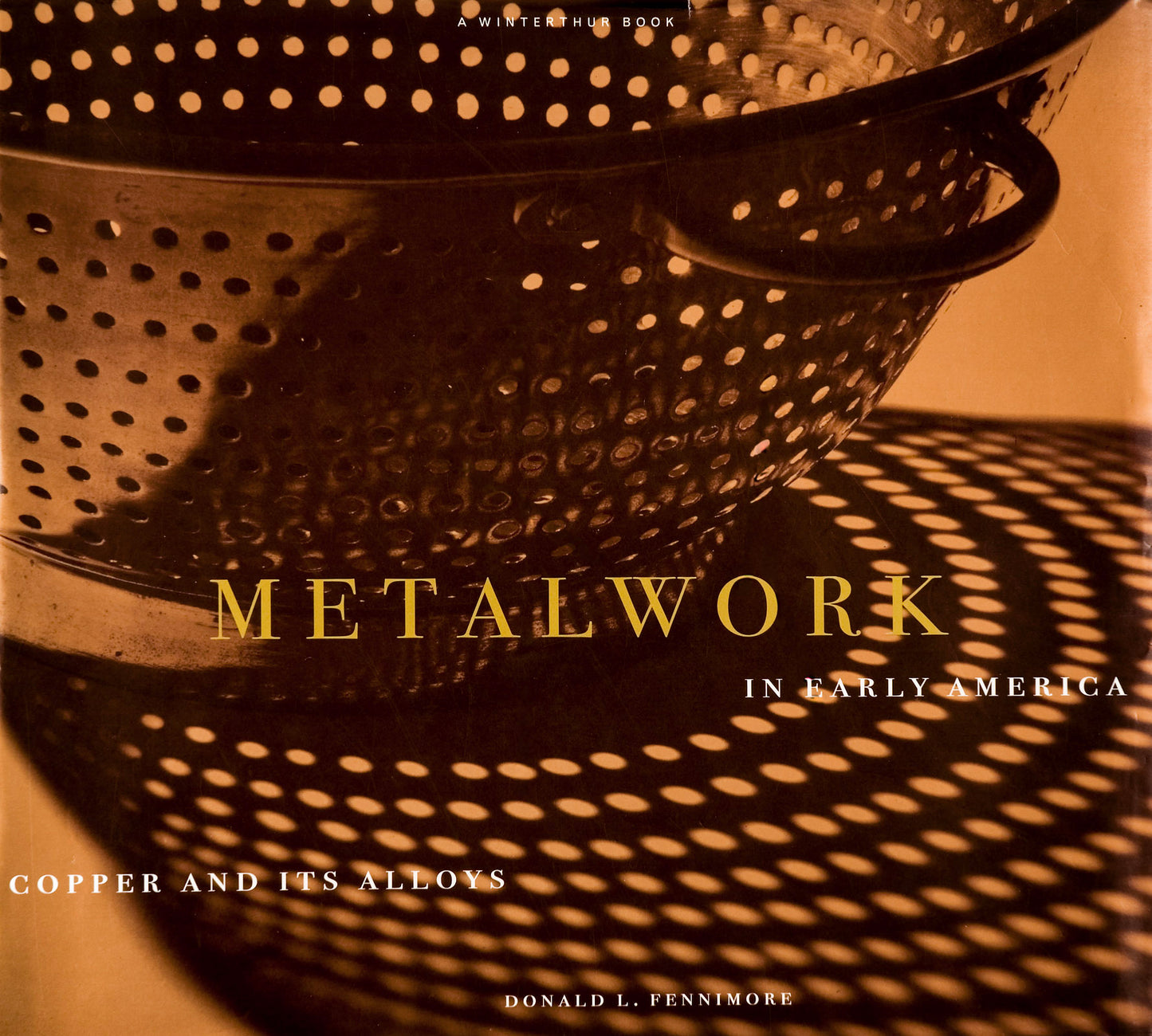 Metalwork in Early America: Winterthur Collection