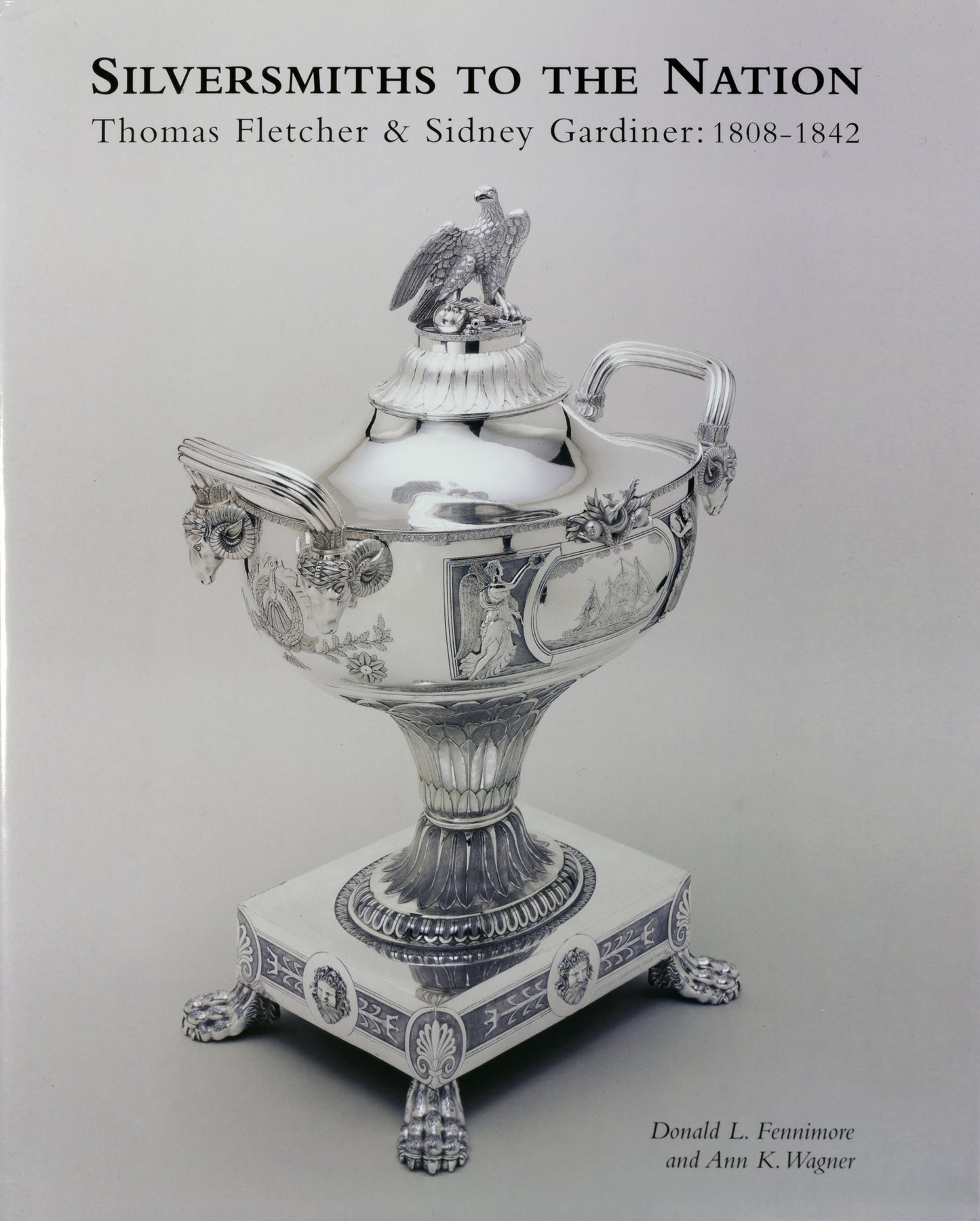 Silversmiths to the Nation: Thomas Fletcher and Sidney Gardiner, 1808–1842